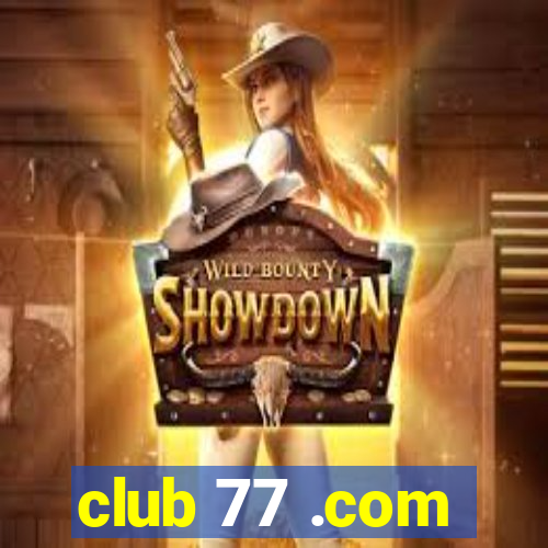 club 77 .com